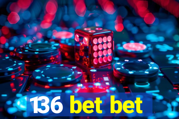 136 bet bet